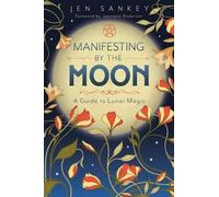 Jen Sankey Manifesting by the Moon (Tascabile)
