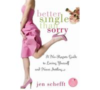 Jen Schefft Better Single Than Sorry (Tascabile)