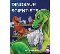 Jen Silverman Dinosaur Scientists (Copertina rigida)