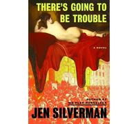 Jen Silverman There's Going to Be Trouble (Copertina rigida)