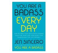 Jen Sincero You Are a Badass Every Day (Copertina rigida)