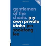 Jen Sookfong Lee Gentlemen of the Shade: My Own Private Idaho (Tascabile)