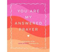 You Are My Answered Prayer: A Keepsake of the Love Story God Gave Us