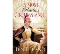 Jen Turano A Most Peculiar Circumstance (Tascabile)