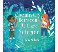 Jen White The Chemistry Between Art and Science (Copertina rigida)