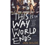 Jen Wilde This Is the Way the World Ends (Copertina rigida)