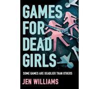 Jen Williams Games for Dead Girls (Tascabile)
