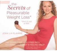 Jena La Flamme Secrets of Pleasurable Weight Loss (CD)