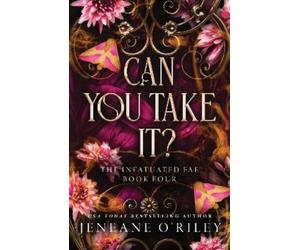 Jeneane O'Riley Can You Take It? (Tascabile) Infatuated Fae