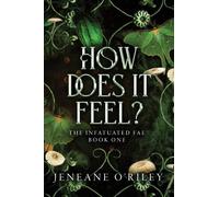 Jeneane O'Riley How Does It Feel? (Tascabile) Infatuated Fae