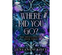 Jeneane O'Riley Where Did You Go? (Standard Edition) (Tascabile) Infatuated Fae
