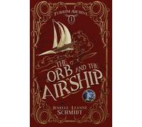 Jenelle Leanne Schmidt The Orb and the Airship (Tascabile)