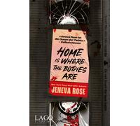 Jeneva Rose Home Is Where The Bodies Are: Ein fesselnder Thriller de (Tascabile)