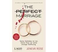 Jeneva Rose The Perfect Marriage: Seine Geliebte ist tot. Seine Frau (Tascabile)
