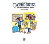 Jenevora Willia Teaching Singing to Children and Young Adults (Copertina rigida)