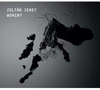 Jeney, Zoltan - Wohin