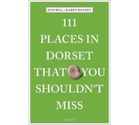 Jeni Bell Karen Heaney 111 Places in Dorset That You Shouldn't Miss (Tascabile)