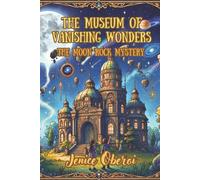 Jenice Oberoi The Museum of Vanishing Wonders (Tascabile)
