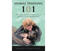 Jenifer A Zeligs Animal Training 101 (Tascabile)