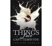 Jenifer Angelo Things Love Can't Teach You (Tascabile)