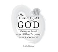 Jenifer Gamber The Heartbeat of God Leader's Guide (Copertina rigida)