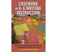 Jenifer Jasinski Schneider Casework in K-6 Writing Instruction (Tascabile)
