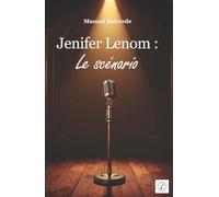Jenifer Lenom: Le scénario