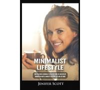 Jenifer Scott Scott Jenifer Minimalist Lifestyle (Tascabile)