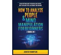 Jenifer Thompso How to Analyze People & Mind Manipulation for Beginn (Tascabile)
