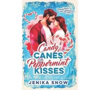 Jenika Snow Candy Canes and Peppermint Kisses (Tascabile)