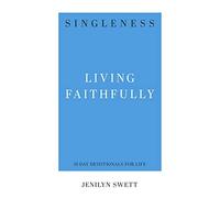 Jenilyn Swett Singleness: Living Faithfully (Tascabile)