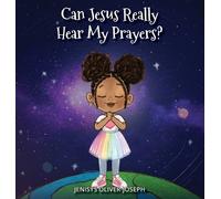 Jenisys Oliver-Joseph Can Jesus Really Hear My Prayers? (Copertina rigida)
