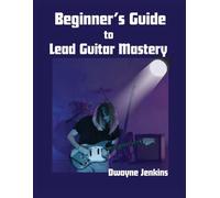 Jenkins Beginner's Guide to Lead Guitar Mastery (Tascabile)