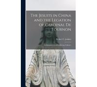 Jenkins Robert C The Jesuits in China and the Legation of Ca (Copertina rigida)