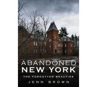 Jenn Brown Abandoned New York (Tascabile) Abandoned