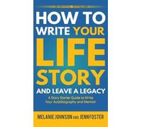 Jenn Foster Melanie How to Write Your Life Story and Leave a (Copertina rigida)