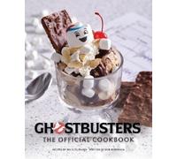 Jenn Fujikawa Erik Burnha Ghostbusters: The Official Cookboo (Copertina rigida)