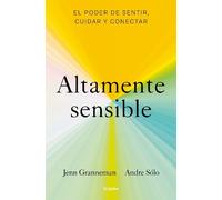 Jenn Granneman Altamente sensible: El poder de sentir, cuidad y con (Tascabile)