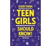 Jenn Higgins Everything Teen Girls Should Know (Tascabile)