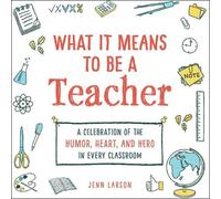 Jenn Larson What It Means to Be a Teacher (Copertina rigida)