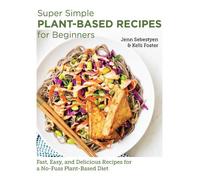 Jenn Sebestyen Kelli Fos Super Simple Plant-Based Recipes for Beginn (Tascabile)