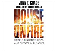 Jenn T. Grace Publish Your P House on Fire: Finding Resilience, Hope (Audiobook)