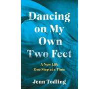 Jenn Todling Dancing on My Own Two Feet (Tascabile)