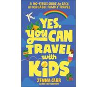 Jenna Carr Yes, You Can Travel With Kids (Tascabile)