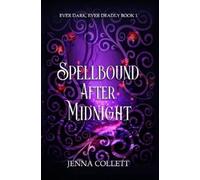 Jenna Collett Spellbound After Midnight (Tascabile) Ever Dark, Ever Deadly