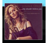Jenna Drey - Why Should I Believe You: the