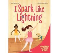 Jenna Elyse Johnson I Spark Like Lightning (Tascabile) Disability Books for Kids