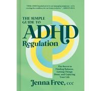 Jenna Free, CCC The Simple Guide to ADHD (Copertina rigida) (PRESALE 07/05/2026)
