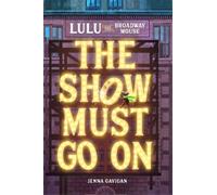 Jenna Gavigan Lulu the Broadway Mouse: The Show Must Go On (Copertina rigida)