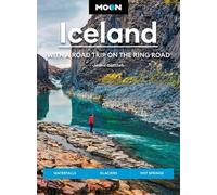 Jenna Gottlieb Moon Iceland: With a Road Trip on the Ring Road (Four (Tascabile)